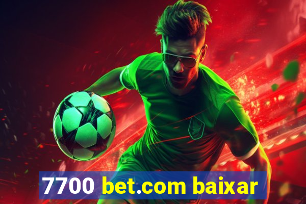 7700 bet.com baixar